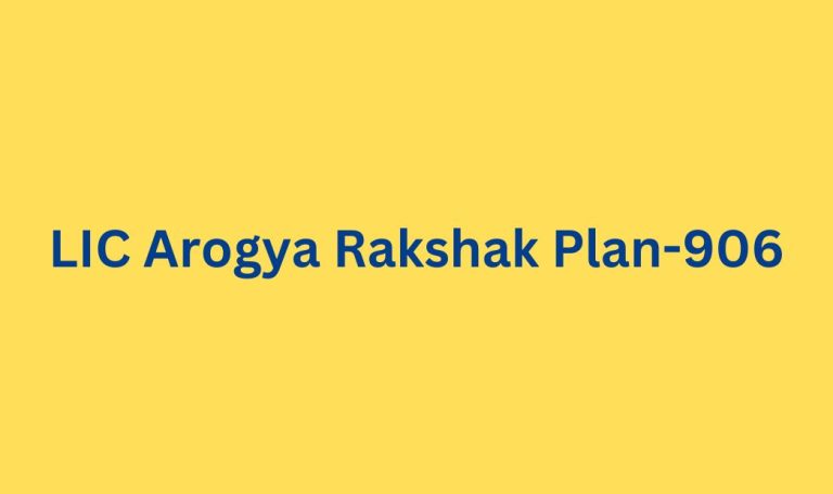 LIC Arogya Rakshak Plan-906
