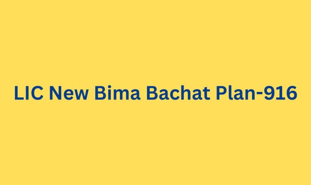 LIC New Bima Bachat Plan-916