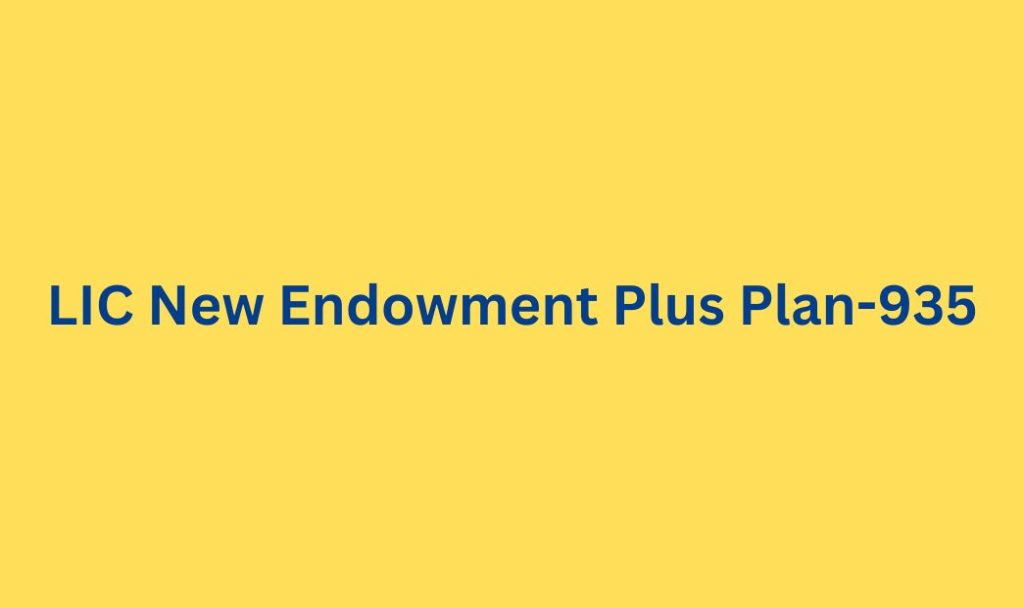 LIC New Endowment Plus Plan-935